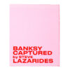 banksy captured by steve lazarides vol 2