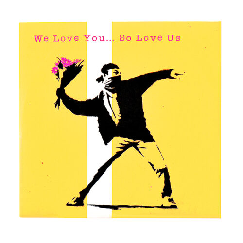 banksy wel love you so love us promo flower thrower